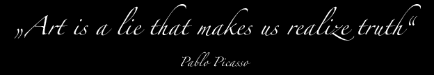 Art is a lie that makes us realize truth - Pablo Picasso